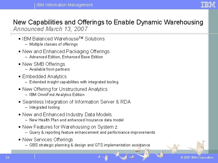 IBM Information Management New Capabilities and Offerings to Enable Dynamic Warehousing Announced March 13,