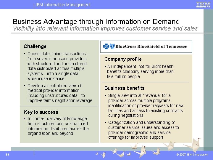IBM Information Management Business Advantage through Information on Demand Visibility into relevant information improves