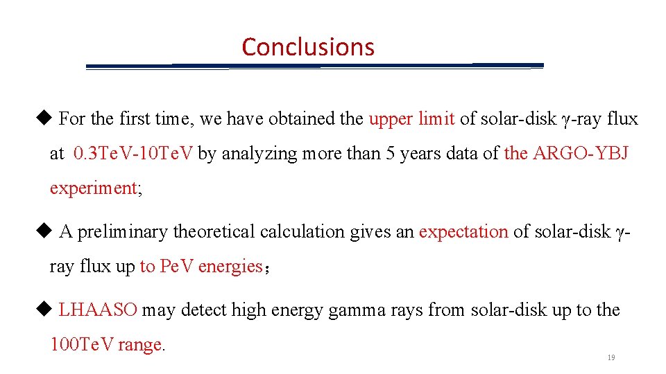 Conclusions u For the first time, we have obtained the upper limit of solar-disk