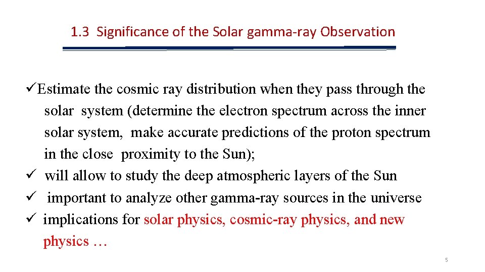 1. 3 Significance of the Solar gamma-ray Observation üEstimate the cosmic ray distribution when