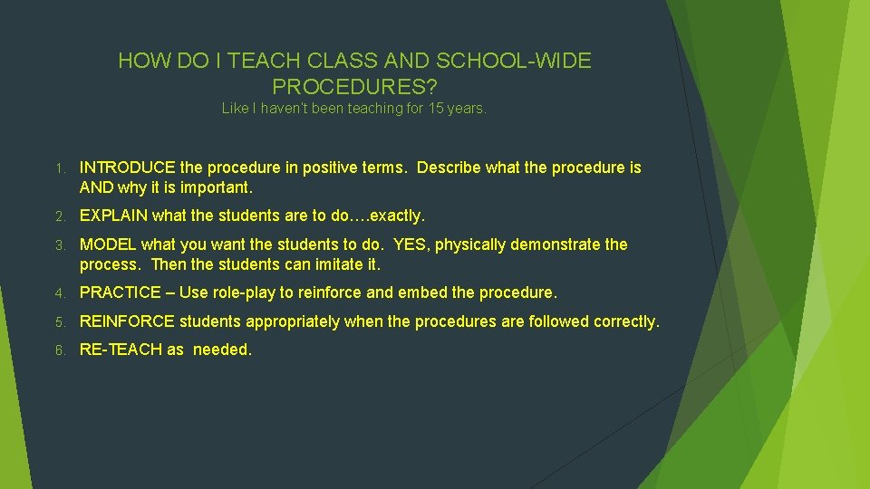HOW DO I TEACH CLASS AND SCHOOL-WIDE PROCEDURES? Like I haven’t been teaching for