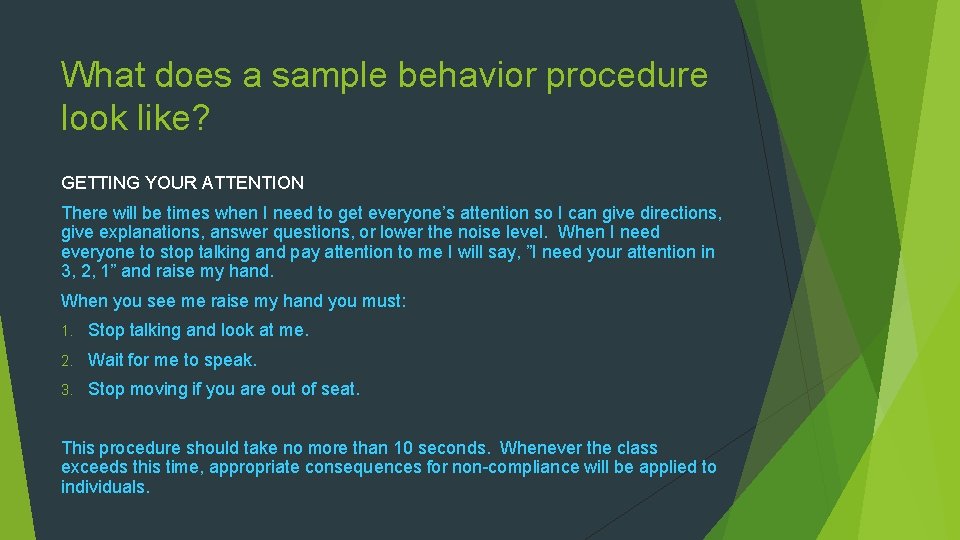 What does a sample behavior procedure look like? GETTING YOUR ATTENTION There will be