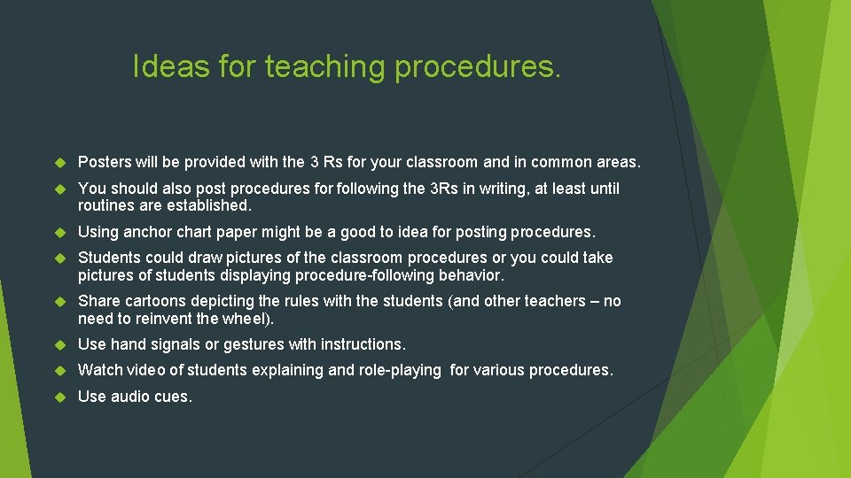 Ideas for teaching procedures. Posters will be provided with the 3 Rs for your
