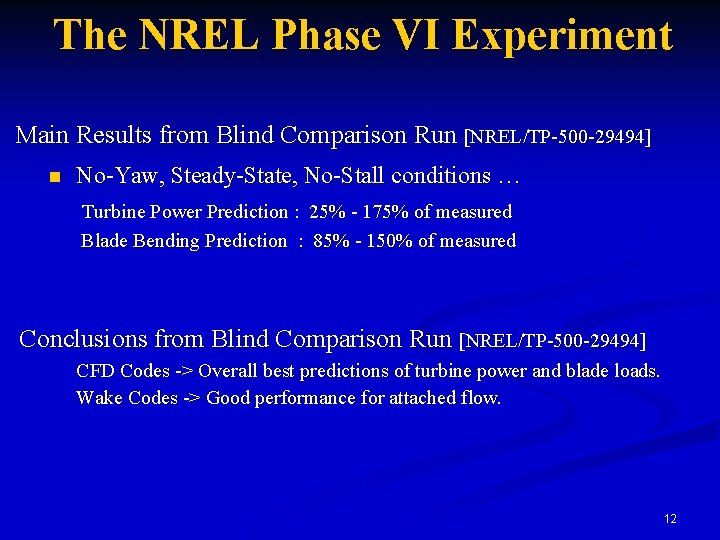 The NREL Phase VI Experiment Main Results from Blind Comparison Run [NREL/TP-500 -29494] n