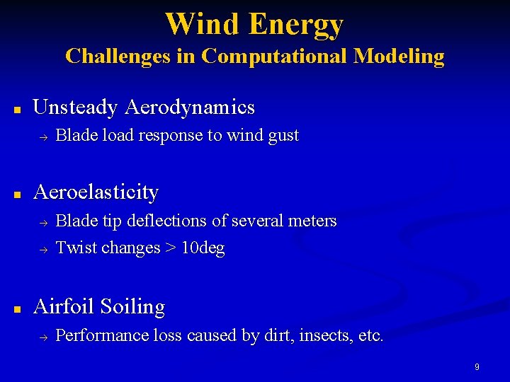 Wind Energy Challenges in Computational Modeling n Unsteady Aerodynamics à n Aeroelasticity à à