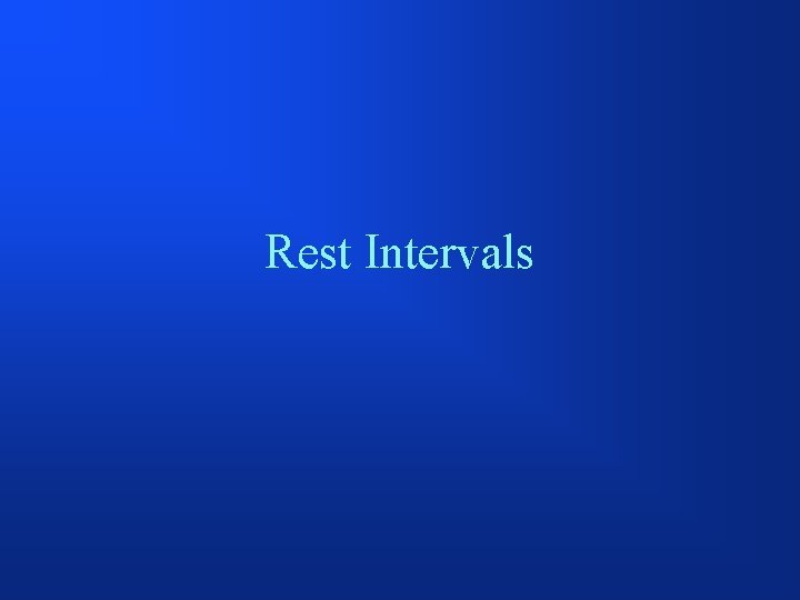 Rest Intervals 