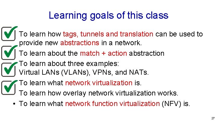 Learning goals of this class • To learn how tags, tunnels and translation can