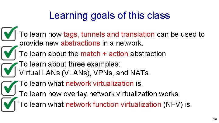 Learning goals of this class • To learn how tags, tunnels and translation can