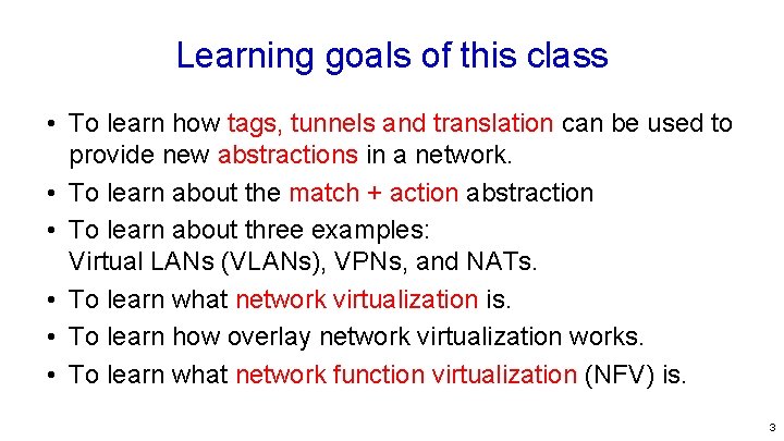Learning goals of this class • To learn how tags, tunnels and translation can