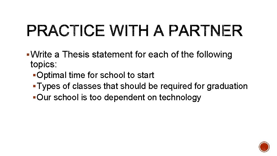 § Write a Thesis statement for each of the following topics: § Optimal time
