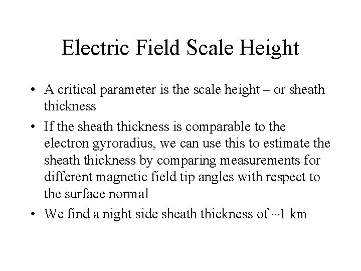 Electric Field Scale Height • A critical parameter is the scale height – or