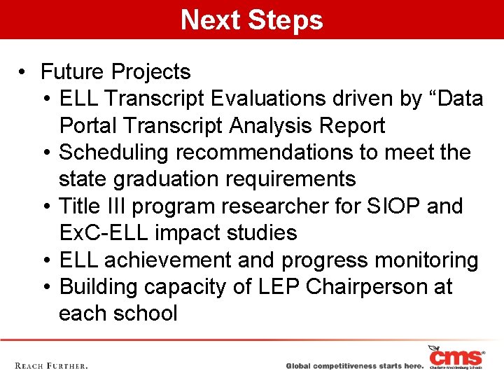Next Steps • Future Projects • ELL Transcript Evaluations driven by “Data Portal Transcript