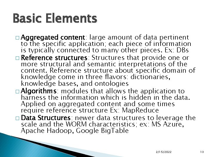 Basic Elements � Aggregated content: large amount of data pertinent to the specific application;