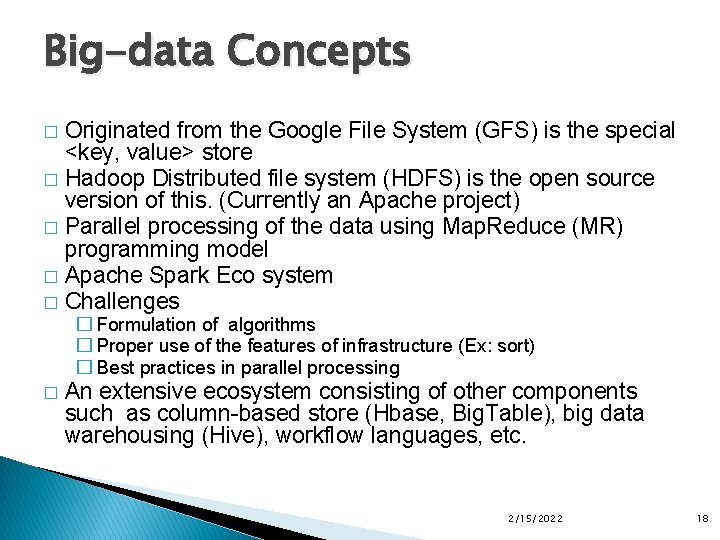 Big-data Concepts Originated from the Google File System (GFS) is the special <key, value>