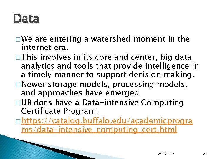 Data � We are entering a watershed moment in the internet era. � This
