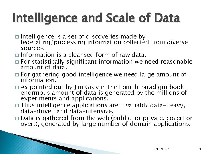 Intelligence and Scale of Data Intelligence is a set of discoveries made by federating/processing