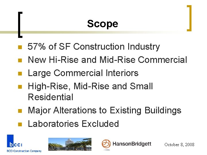 Scope n n n 57% of SF Construction Industry New Hi-Rise and Mid-Rise Commercial