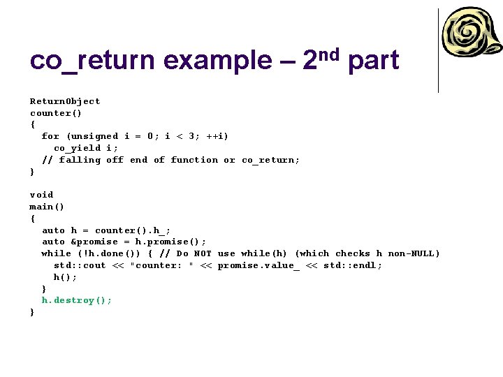 co_return example – 2 nd part Return. Object counter() { for (unsigned i =