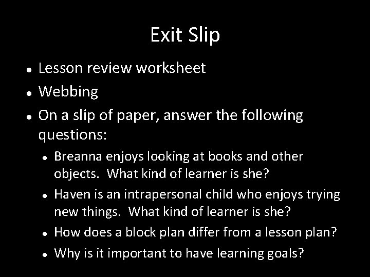 Exit Slip Lesson review worksheet Webbing On a slip of paper, answer the following