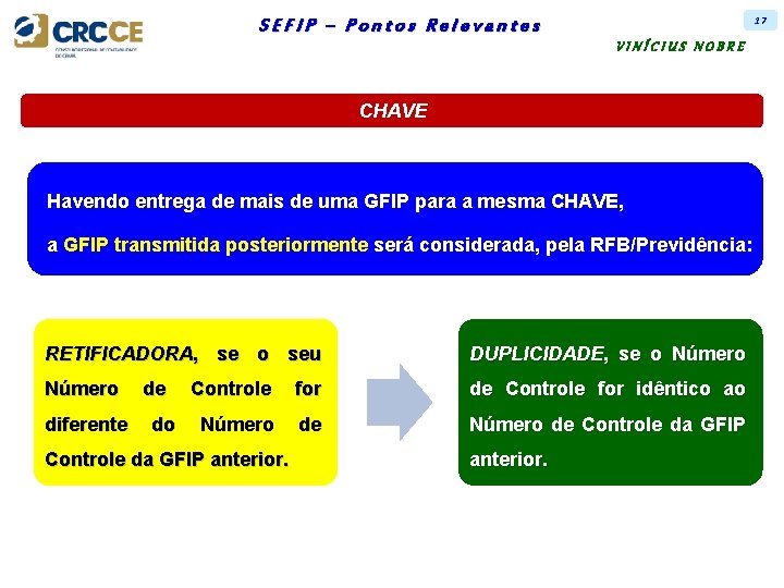 17 SEFIP – Pontos Relevantes VINÍCIUS NOBRE CHAVE Havendo entrega de mais de uma