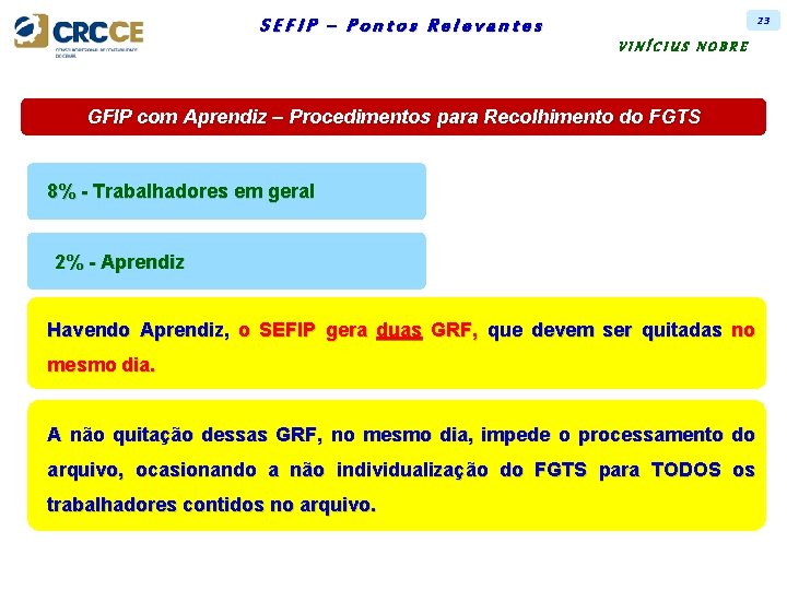 23 SEFIP – Pontos Relevantes VINÍCIUS NOBRE GFIP com Aprendiz – Procedimentos para Recolhimento