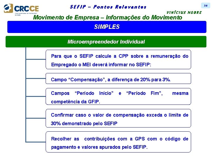 56 SEFIP – Pontos Relevantes VINÍCIUS NOBRE Movimento de Empresa – Informações do Movimento