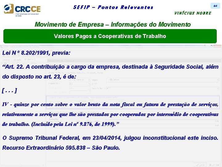 64 SEFIP – Pontos Relevantes VINÍCIUS NOBRE Movimento de Empresa – Informações do Movimento