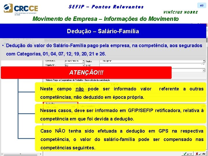 65 SEFIP – Pontos Relevantes VINÍCIUS NOBRE Movimento de Empresa – Informações do Movimento