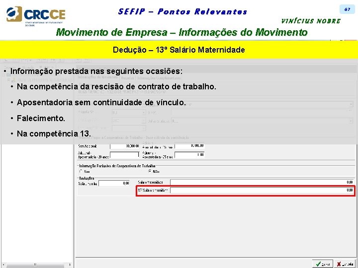 67 SEFIP – Pontos Relevantes VINÍCIUS NOBRE Movimento de Empresa – Informações do Movimento