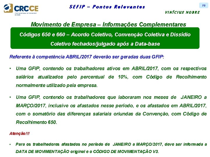 75 SEFIP – Pontos Relevantes VINÍCIUS NOBRE Movimento de Empresa – Informações Complementares Códigos