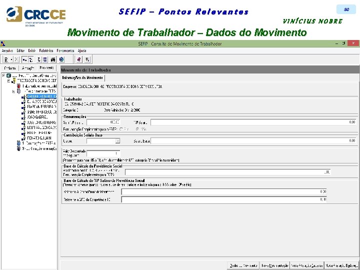 80 SEFIP – Pontos Relevantes VINÍCIUS NOBRE Movimento de Trabalhador – Dados do Movimento