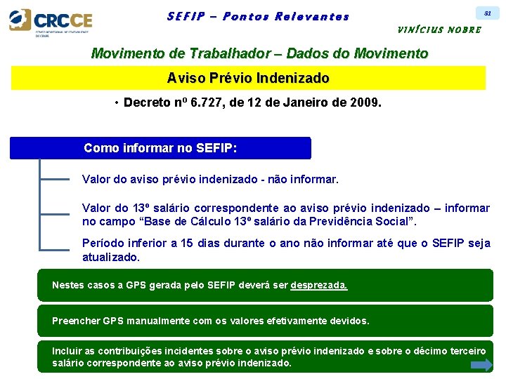 81 SEFIP – Pontos Relevantes VINÍCIUS NOBRE Movimento de Trabalhador – Dados do Movimento