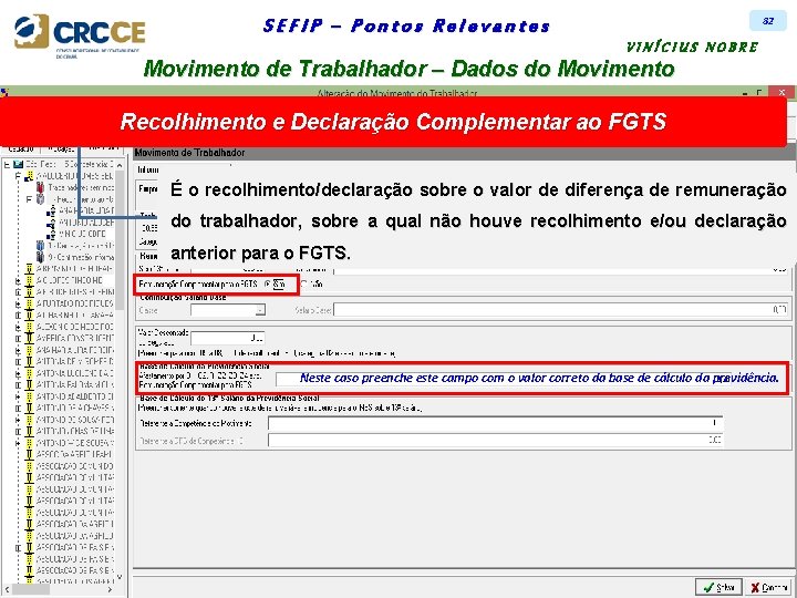 82 SEFIP – Pontos Relevantes VINÍCIUS NOBRE Movimento de Trabalhador – Dados do Movimento