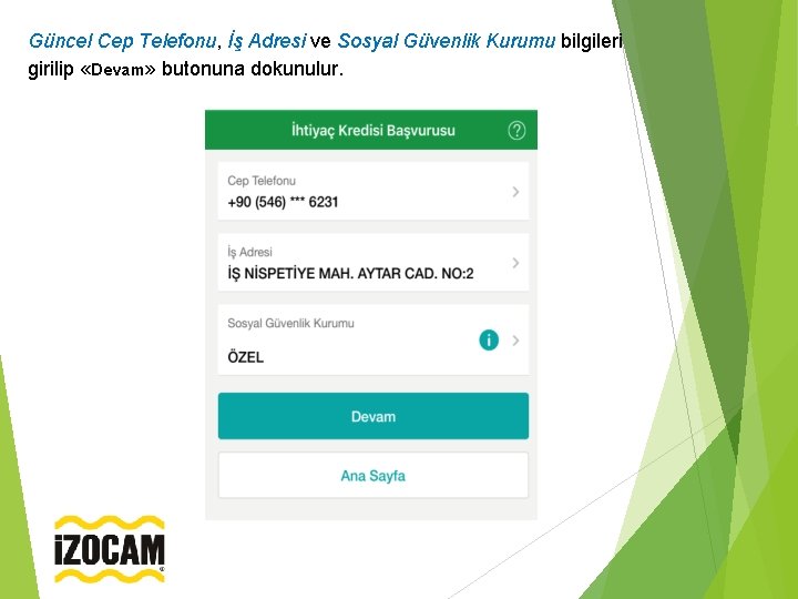 Güncel Cep Telefonu, İş Adresi ve Sosyal Güvenlik Kurumu bilgileri girilip «Devam» butonuna dokunulur.