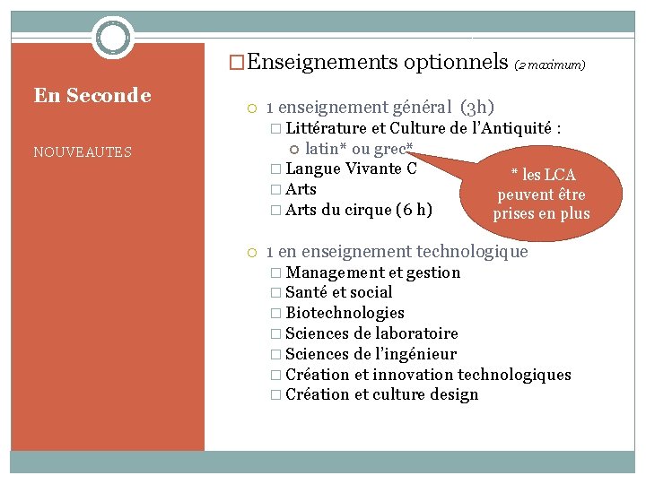 �Enseignements optionnels (2 maximum) En Seconde 1 enseignement général (3 h) � Littérature et