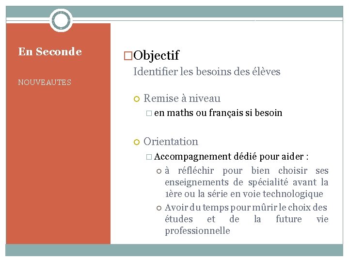 En Seconde �Objectif Identifier les besoins des élèves NOUVEAUTES Remise à niveau � en