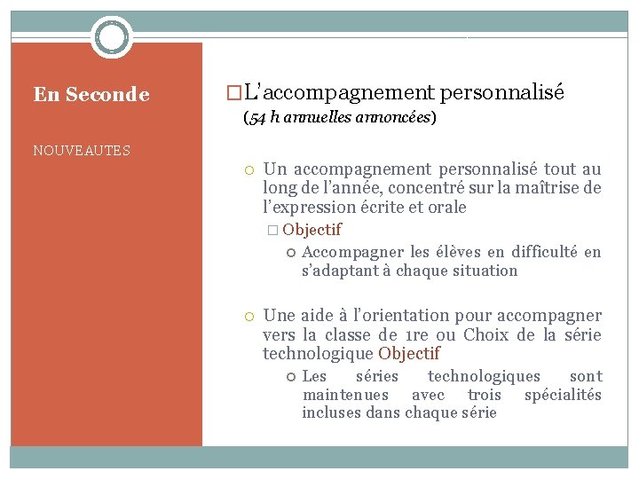 En Seconde �L’accompagnement personnalisé (54 h annuelles annoncées) NOUVEAUTES Un accompagnement personnalisé tout au