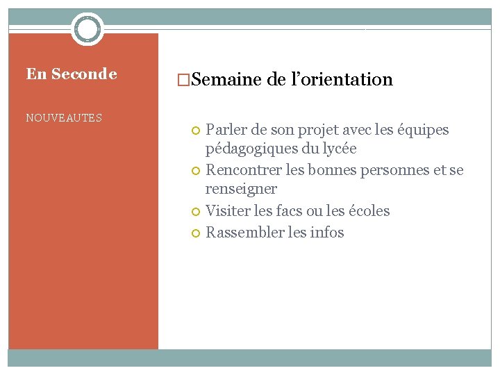 En Seconde �Semaine de l’orientation NOUVEAUTES Parler de son projet avec les équipes pédagogiques