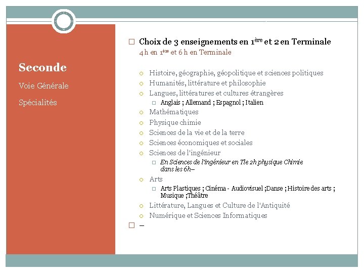 � Choix de 3 enseignements en 1ère et 2 en Terminale 4 h en