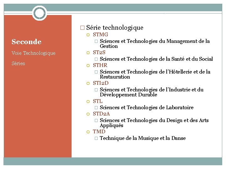 � Série technologique Seconde Voie Technologique Séries STMG � Sciences et Technologies du Management