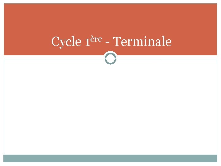 Cycle 1ère - Terminale 