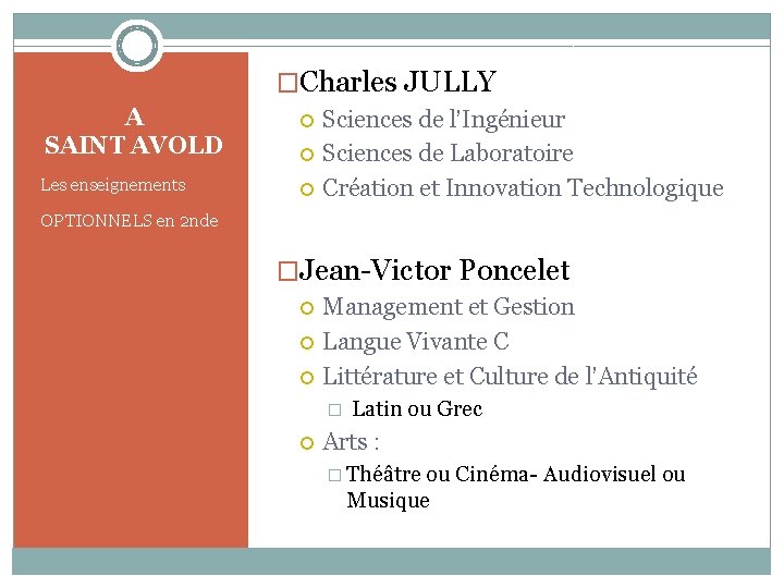 �Charles JULLY A SAINT AVOLD Les enseignements Sciences de l’Ingénieur Sciences de Laboratoire Création