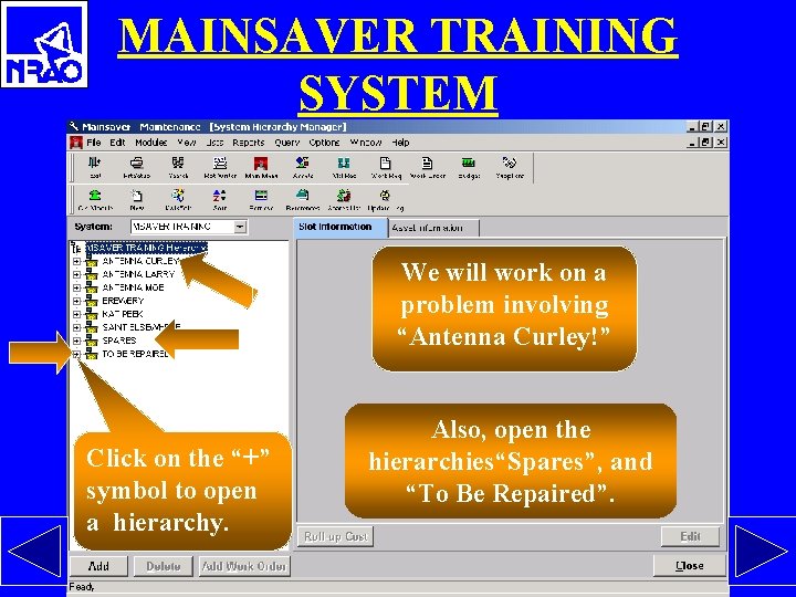 MAINSAVER TRAINING SYSTEM We will work on a problem involving “Antenna Curley!” Click on