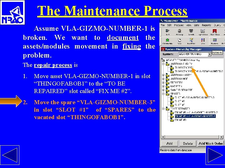 The Maintenance Process Assume VLA-GIZMO-NUMBER-1 is broken. We want to document the assets/modules movement