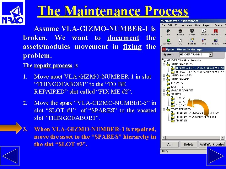 The Maintenance Process Assume VLA-GIZMO-NUMBER-1 is broken. We want to document the assets/modules movement