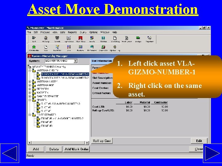 Asset Move Demonstration 1. Left click asset VLAGIZMO-NUMBER-1 2. Right click on the same