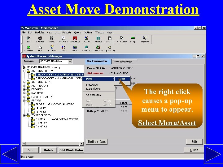 Asset Move Demonstration The right click causes a pop-up menu to appear. Select Menu/Asset