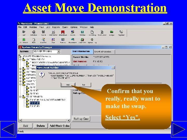 Asset Move Demonstration Confirm that you really, really want to make the swap. Select