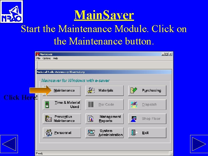Main. Saver Start the Maintenance Module. Click on the Maintenance button. Click Here! 