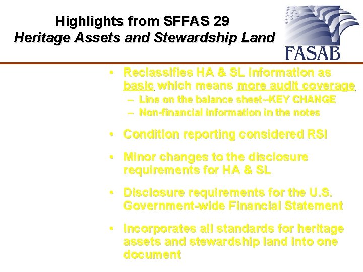 Highlights from SFFAS 29 Heritage Assets and Stewardship Land • Reclassifies HA & SL